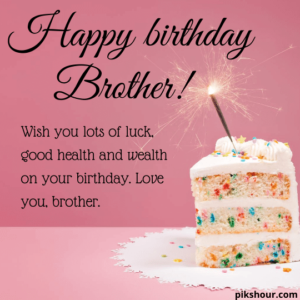 23+ Happy birthday brother Images and Quotes - PiksHour