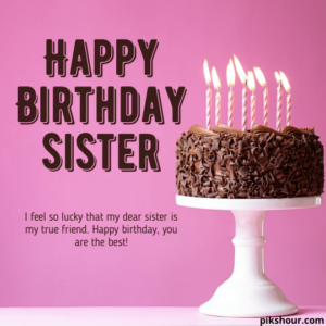 23+ Happy Birthday sister Images,Quotes - PiksHour