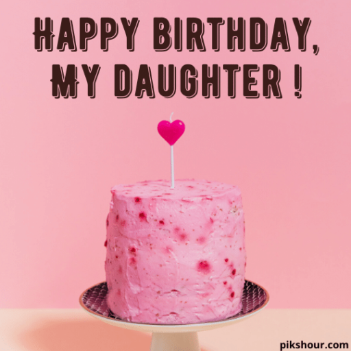 33+ Happy Birthday wishes for daughter - PiksHour